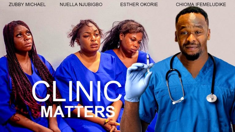 CLINIC MATERS | ZUBBY MICHAEL | NUELLA NJUBIGBO | ESTHER OKORIE | NOLLYWOOD MOVIES
